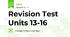 Revision Test Units 13-16
