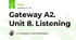 Gateway A2. Unit 8. Listening