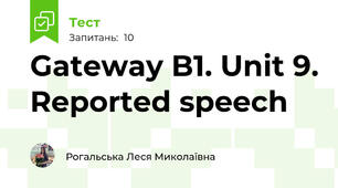 Gateway B1. Unit 9. Reported speech