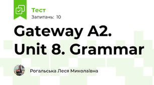Gateway A2. Unit 8. Grammar