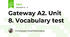 Gateway A2. Unit 8. Vocabulary test