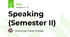 Speaking (Semester II)