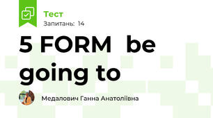 5 FORM  be going to