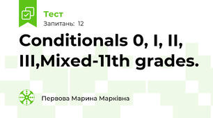 Conditionals 0, I, II, III,Mixed-11th grades.