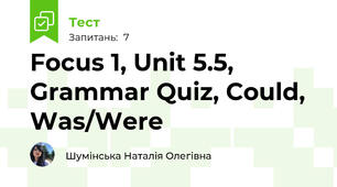 Focus 1, Unit 5.5, Grammar Quiz, Could, Was/Were