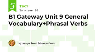 B1 Gateway Unit 9 General Vocabulary+Phrasal Verbs