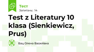 Test z Literatury 10 klasa (Sienkiewicz, Prus)
