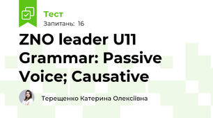 ZNO leader U11 Grammar: Passive Voice; Causative