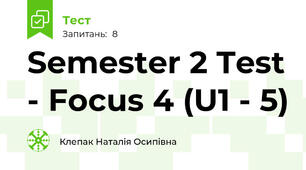 Semester 2 Test - Focus 4 (U1 - 5)
