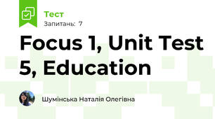 Focus 1, Unit Test 5, Education