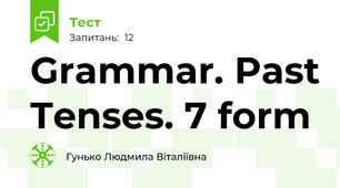 Grammar. Past Tenses. 7 form