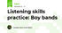 Listening skills practice: Boy bands
