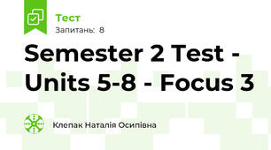 Semester 2 Test - Units 5-8 - Focus 3