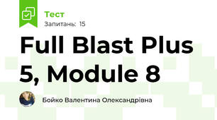 Full Blast Plus 5, Module 8