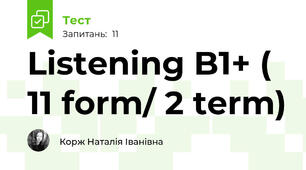 Listening B1+ ( 11 form/ 2 term)