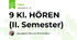 9 Kl. HÖREN (II. Semester)