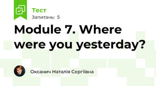 Module 7. Where were you yesterday?