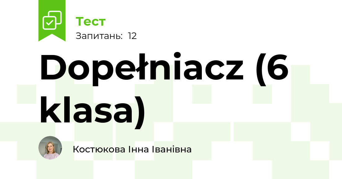 Sprawdzian Dopełniacz Klasa 6 ściąga