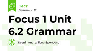 Focus 1 Unit 6.2 Grammar 