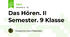 Das Hören. II Semester. 9 Klasse
