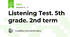 Listening Test. 5th grade. 2nd term