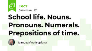 School life. Nouns. Pronouns. Numerals. Prepositions of time.