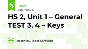 HS 2, Unit 1 – General TEST 3, 4 – Keys