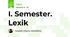 I. Semester. Lexik 