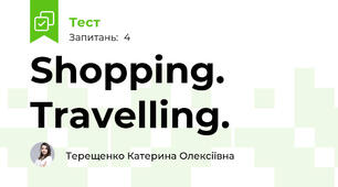 Shopping. Travelling.