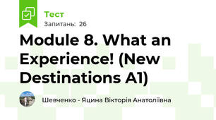 Module 8. What an Experience! (New Destinations A1)