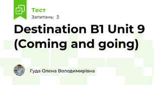 Destination B1 Unit 9 (Coming and going)