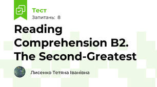 Reading Comprehension B2. The Second-Greatest 