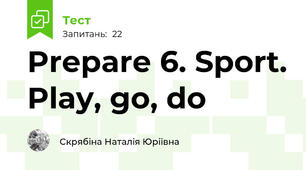 Prepare 6. Sport. Play, go, do