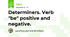 Determiners. Verb "be" positive and negative.