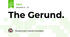 The Gerund.