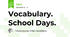 Vocabulary. School Days. 