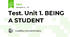 Test. Unit 1. BEING A STUDENT