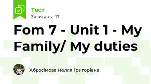 Fom 7 - Unit 1 - My Family/ My duties