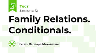 Family Relations. Conditionals.