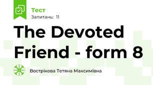 The Devoted Friend - form 8