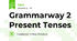 Grammarway 2 Present Tenses