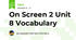 On Screen 2 Unit 8 Vocabulary
