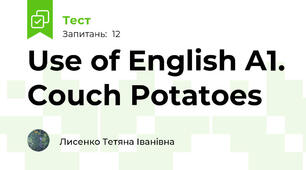 Use of English A1. Couch Potatoes 