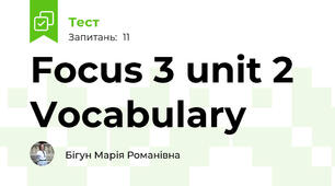 Focus 3 unit 2 Vocabulary