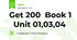 Get 200  Book 1   Unit 01,03,04