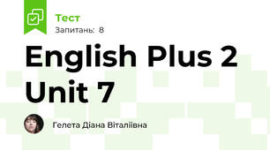 English Plus 2 Unit 7