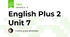 English Plus 2 Unit 7