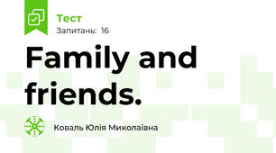 Family and friends.