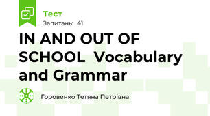 IN AND OUT OF SCHOOL  Vocabulary and Grammar 