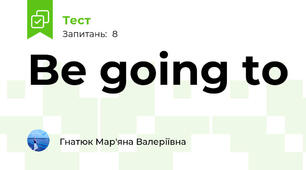 Be going to